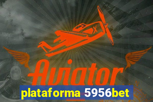 plataforma 5956bet